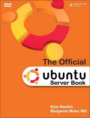 The Official Ubuntu Server Book - Kyle Rankin, Benjamin Mako Hill