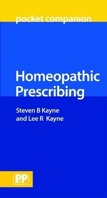 Homeopathic Prescribing Pocket Companion - Dr Steven B. Kayne, Lee R. Kayne