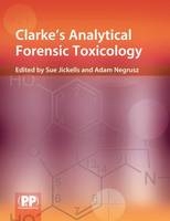 Clarke's Analytical Forensic Toxicology - 