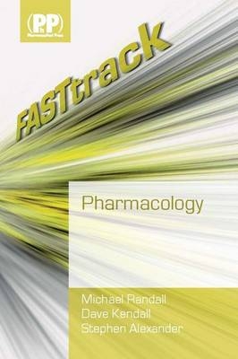 FASTtrack: Pharmacology - Dr Michael D. Randall, Dave Kendall, Stephen Alexander