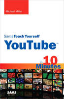 Sams Teach Yourself YouTube in 10 Minutes - Michael Miller