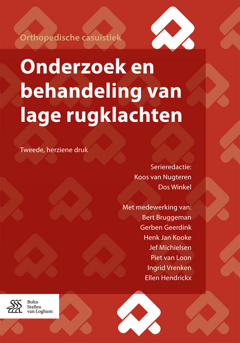 Onderzoek en behandeling van lage rugklachten - Koos Van Nugteren, Dos Winkel, Bert Bruggeman, Gerben Geerdink, Henk Jan Kooke, Jef Michielsen, Piet van Loon, Ingrid Vrenken, Ellen Hendrickx