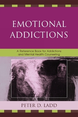 Emotional Addictions - Peter D. Ladd