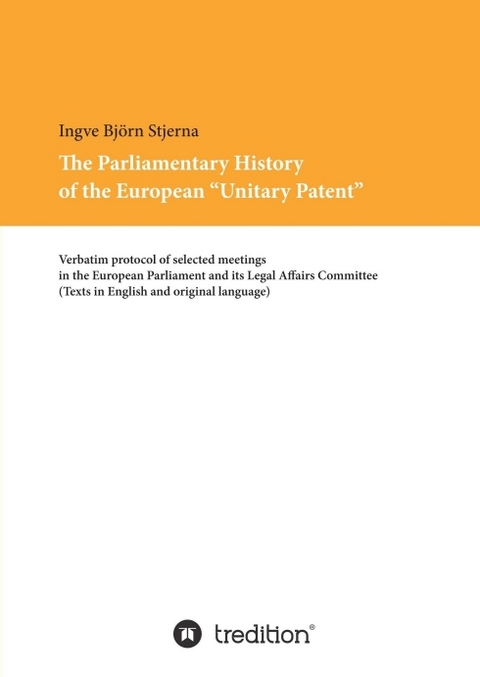 The Parliamentary History of the European "Unitary Patent" - Ingve Björn Stjerna