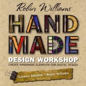 Robin Williams Handmade Design Workshop - Robin Williams, Carmen Sheldon