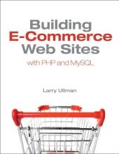 Effortless E-Commerce with PHP and MySQL - Larry Ullman