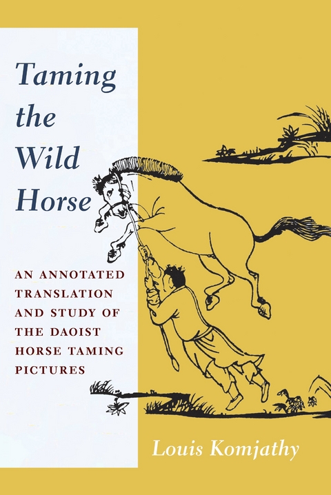 Taming the Wild Horse -  Louis Komjathy