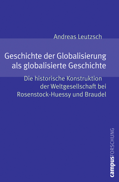 Geschichte der Globalisierung als globalisierte Geschichte - Andreas Leutzsch