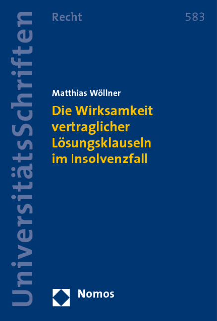 Die Wirksamkeit vertraglicher Lösungsklauseln im Insolvenzfall - Matthias Wöllner