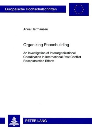 Organizing Peacebuilding - Anna Herrhausen