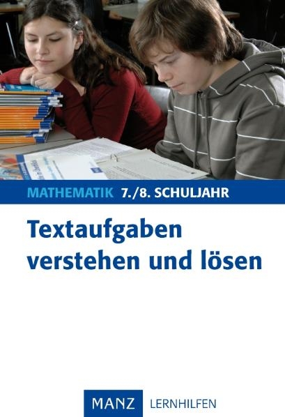 Textaufgaben verstehen und lösen – Mathematik 7./8. Schuljahr - Ilse Gretenkord