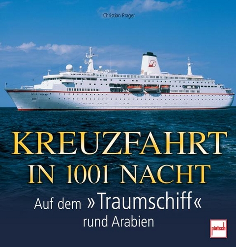 Kreuzfahrt in 1001 Nacht - Christian Prager, Katharina Bahlcke