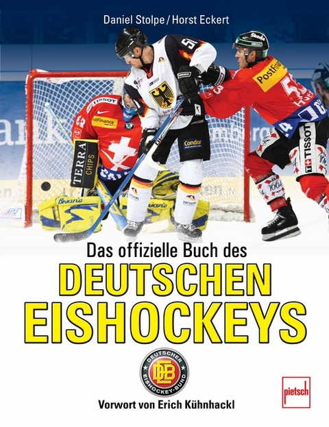 Das offizielle Buch des Deutschen Eishockeys - Horst Eckert, Daniel Stolpe