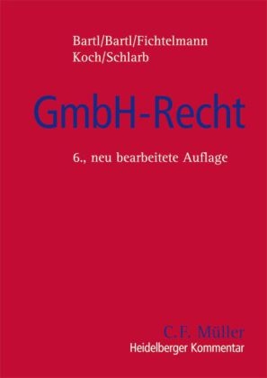 GmbH-Recht - Harald Bartl, Angela Bartl, Helmar Fichtelmann, Detlef Koch, Eberhard Schlarb