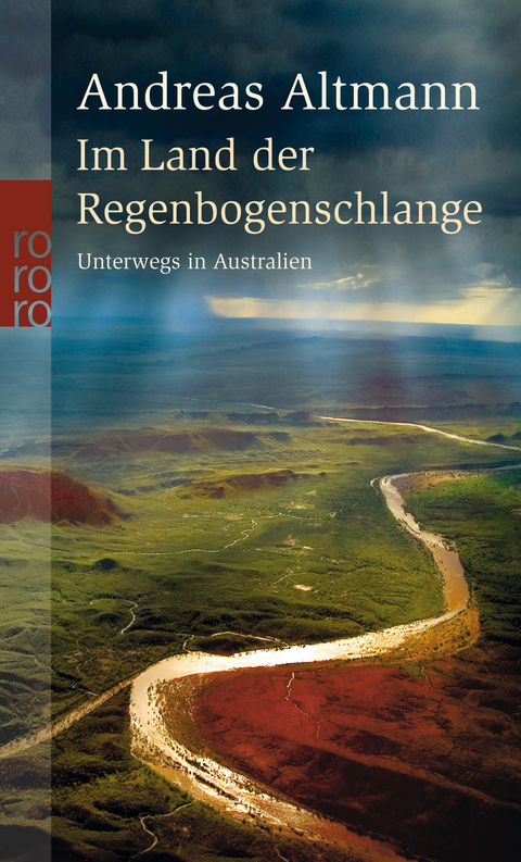 Im Land der Regenbogenschlange - Andreas Altmann