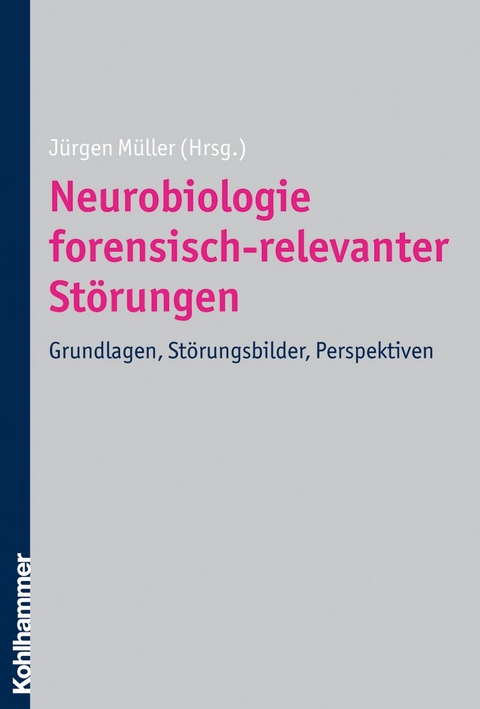 Neurobiologie forensisch-relevanter Störungen - 