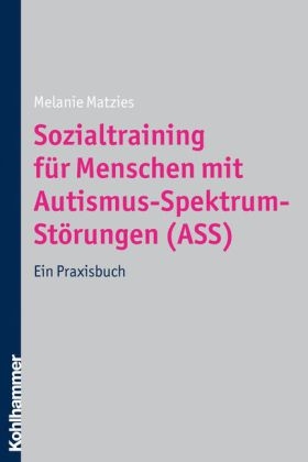 Sozialtraining für Menschen mit Autismus-Spektrum-Störungen (ASS) - Melanie Matzies