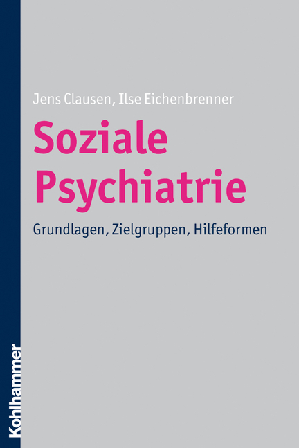 Soziale Psychiatrie - Jens Clausen, Ilse Eichenbrenner