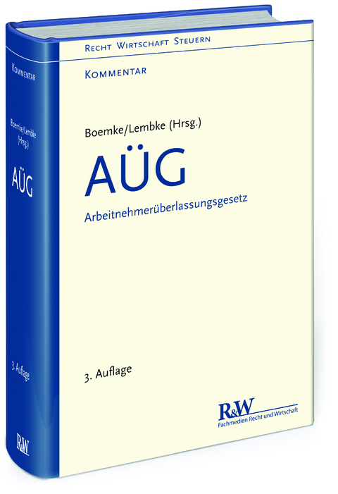 AÜG - Arbeitnehmerüberlassungsgesetz - Burkhard Boemke, Mark Lembke, Samuel Marseaut