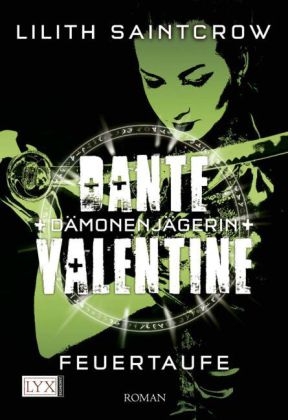 Dante Valentine: Dämonenjägerin 03 - Lilith Saintcrow