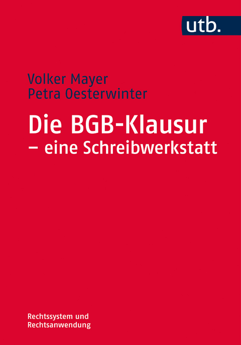 Die BGB-Klausur - Volker Mayer, Petra Oesterwinter