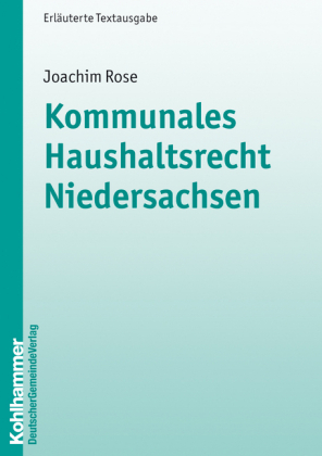 Kommunales Haushaltsrecht Niedersachsen - Joachim Rose