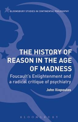 The History of Reason in the Age of Madness -  John Iliopoulos