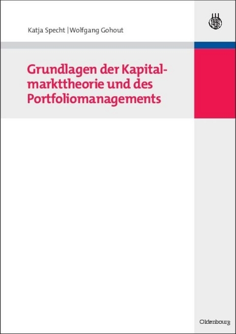 Grundlagen der Kapitalmarkttheorie und des Portfoliomanagements - Katja Specht, Wolfgang Gohout