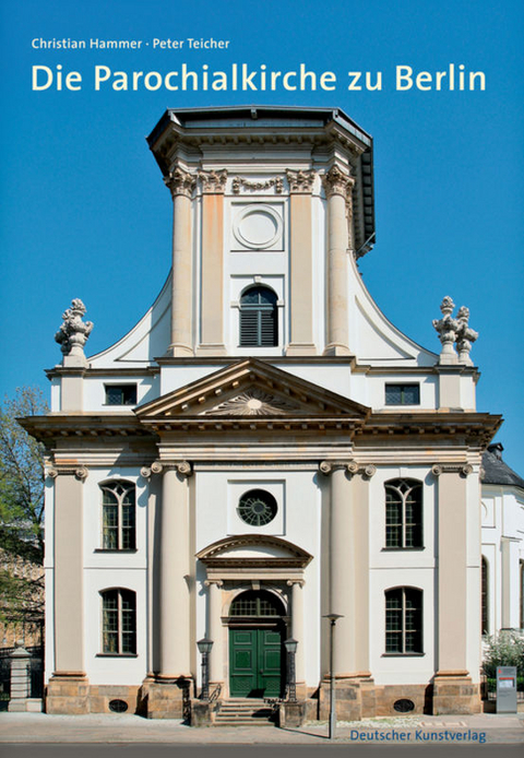 Die Parochialkirche in Berlin - Christian Hammer, Peter Teicher