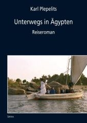 Unterwegs in Ägypten - Karl Plepelits