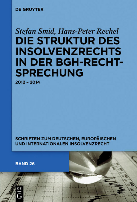 Die Struktur des Insolvenzrechts in der BGH-Rechtsprechung - Stefan Smid, Hans-Peter Rechel