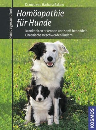 Homöopathie für Hunde - Barbara Rakow