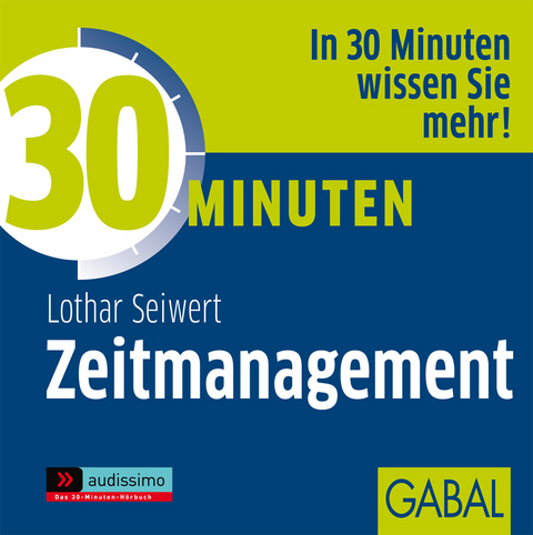 30 Minuten Zeitmanagement - Lothar J Seiwert