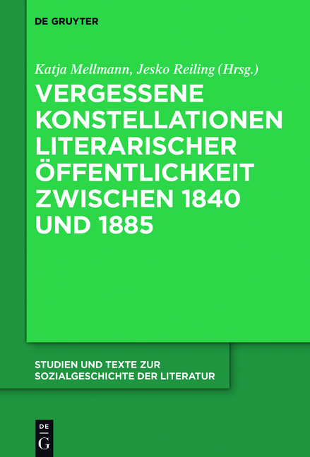 Vergessene Konstellationen literarischer Öffentlichkeit zwischen 1840 und 1885 - 