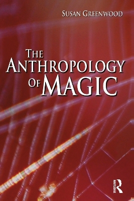 The Anthropology of Magic - Susan Greenwood