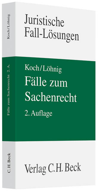 Fälle zum Sachenrecht - Jens Koch, Martin Löhnig