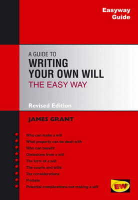 A Guide To Writing Your Own Will - James Grant