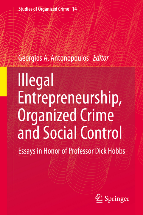 Illegal Entrepreneurship, Organized Crime and Social Control - 