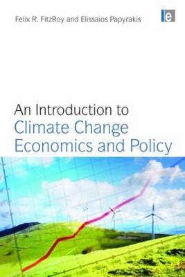 An Introduction to Climate Change Economics and Policy - Felix R. FitzRoy, Elissaios Papyrakis