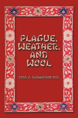 Plague, Weather, and Wool - Todd Richardson