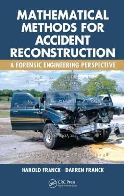 Mathematical Methods for Accident Reconstruction - Harold Franck, Darren Franck