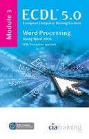 ECDL Syllabus 5.0 Module 3 Word Processing Using Word 2003 -  CiA Training Ltd.