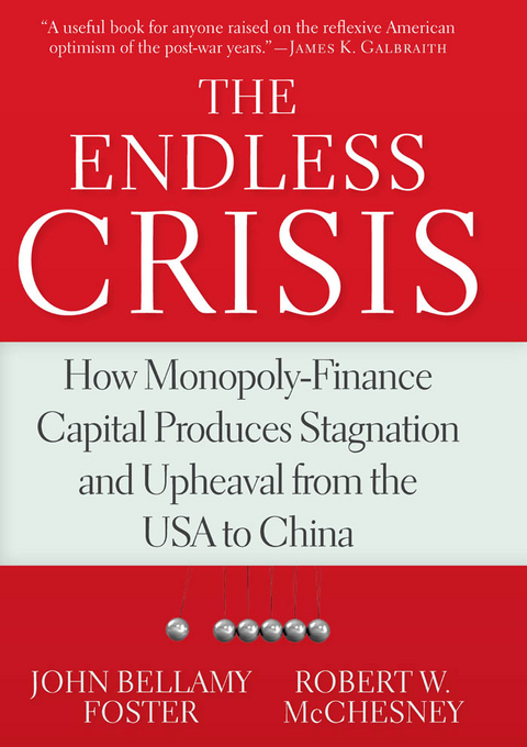 Endless Crisis -  John Bellamy Foster,  Robert W. McChesney