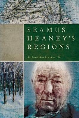 Seamus Heaney's Regions -  Richard Rankin Russell