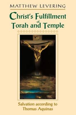 Christ's Fulfillment of Torah and Temple -  Matthew Levering