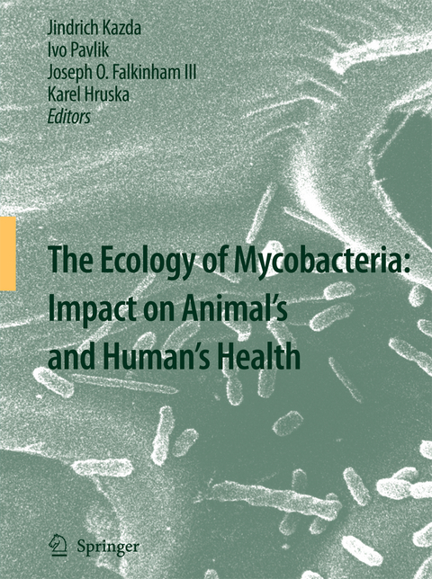 The Ecology of Mycobacteria: Impact on Animal's and Human's Health - Jindrich Kazda, Ivo Pavlik, Joseph O. Falkinham III, Karel Hruska