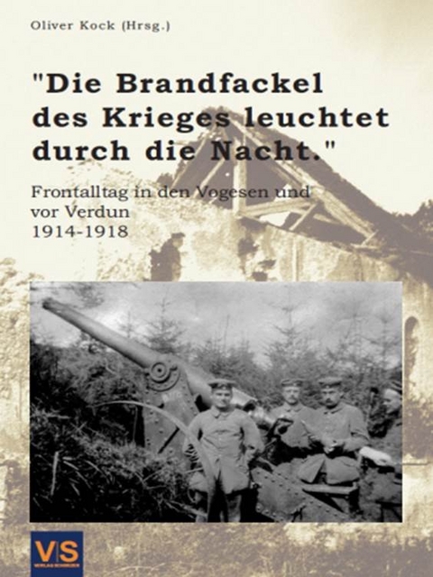 „Die Brandfackel des Krieges leuchtet durch die Nacht.“