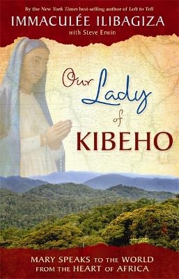 Our Lady Of Kibeho - Immaculée Ilibagiza