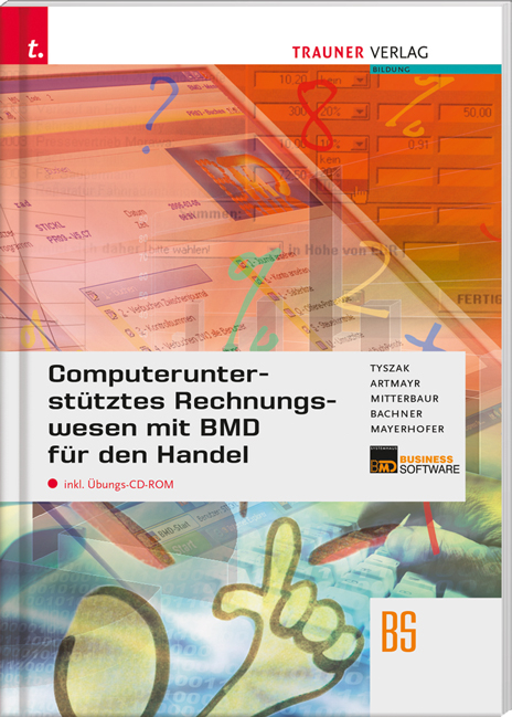 Computerunterstütztes Rechnungswesen mit BMD für den Handel inkl. CD-ROM - Günter Tyszak, Erika Artmayr, Sabine Bachner, Franz Mitterbaur, Claus Mayerhofer