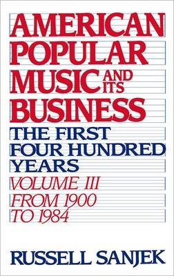 American Popular Music and Its Business -  the late Russell Sanjek